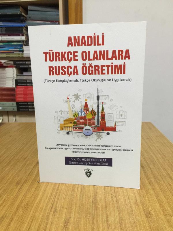 Anadili Türkçe Olanlara Rusça Öğretimi (Türkçe Karşılaştırmalı, Türkçe Okunuşlu ve Uygulamalı)
