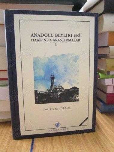 Anadolu Beylikleri Hakkında Araştırmalar 1 - Çoban Oğulları Beyliği, Candar Oğulları Beyliği, Mesalikü'l-Ebsar'a Göre Anadolu Beylikleri [3.Baskı]