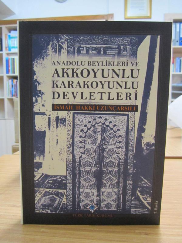 Anadolu Beylikleri ve Akkoyunlu Karakoyunlu Devletleri [7.Baskı Tıpkıbasım]