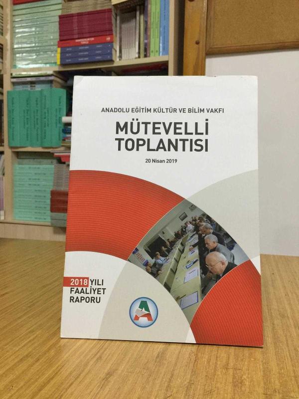 Anadolu Eğitim Kültür ve Bilim Vakfı Mütevelli Toplantısı (20 Nisan 2019) - 2018 Yılı Faaliyet Raporu