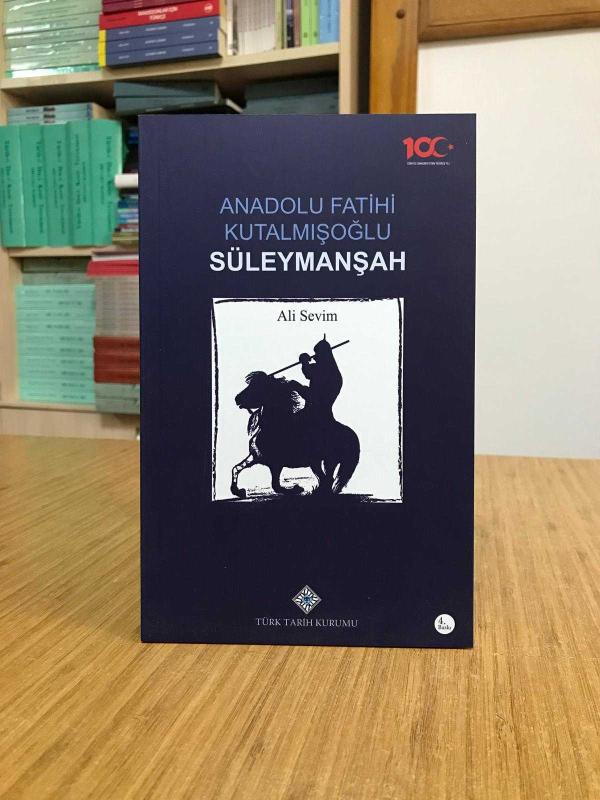 Anadolu Fatihi Kutalmışoğlu Süleymanşah - Ali Sevim [4.Baskı]