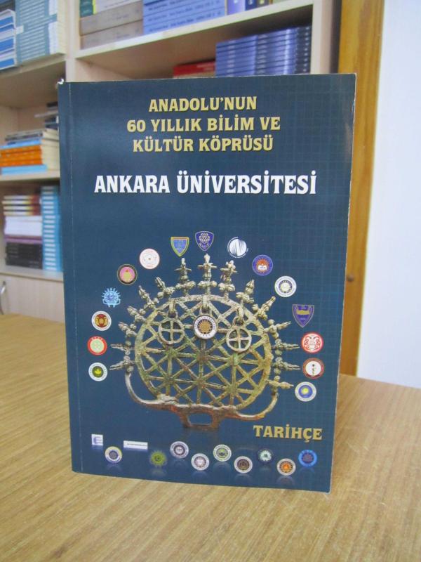 Anadolu'nun 60 Yıllık Bilim ve Kültür Köprüsü ANKARA ÜNİVERSİTESİ Tarihçe