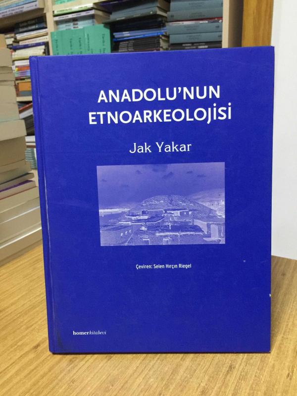 Anadolu'nun Etnoarkeolojisi - Jak Yakar [Ciltli]