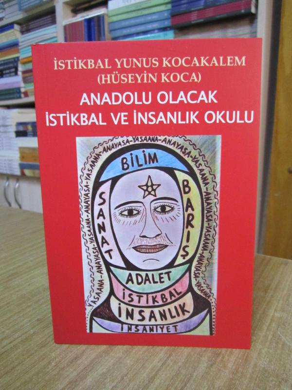Anadolu Olacak İstikbal ve İnsanlık Okulu - İstikbal Yunus Kocakalem (Hüseyin Koca)