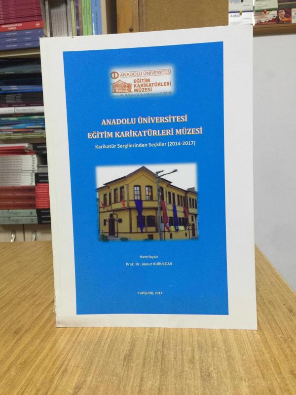 Anadolu Üniversitesi Eğitim Karikatürleri Müzesi Karikatür Sergilerinden Seçkiler (2014-2017)