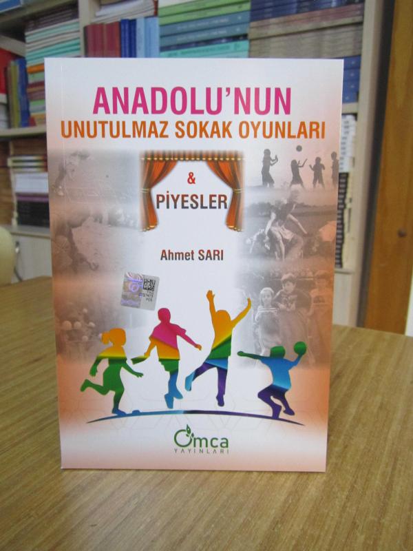 Anadolunun Unutulmaz Sokak Oyunları ve Piyesler - Ahmet Sarı