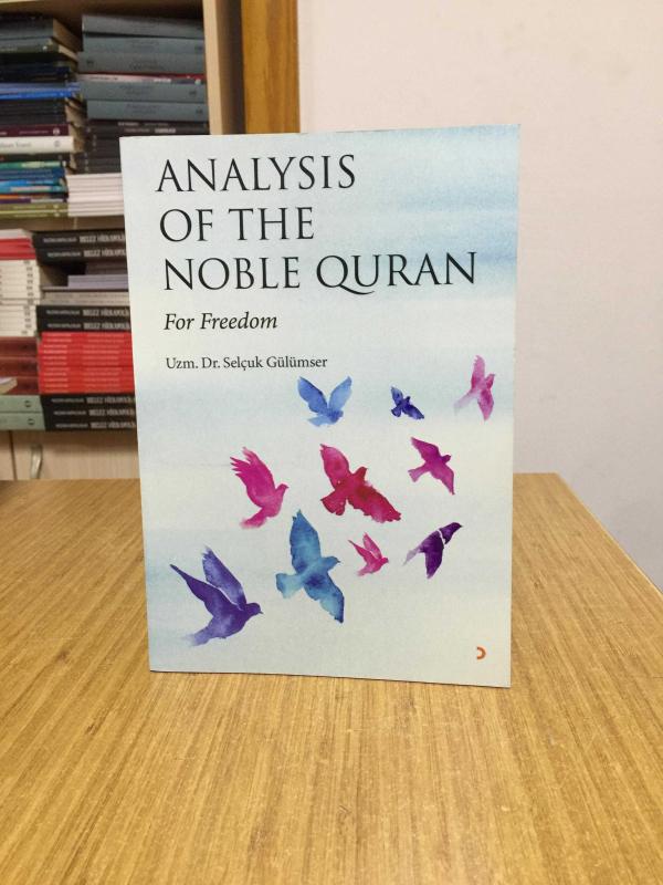 Analysis of The Noble Quran For Freedom - Uzm. Dr. Selçuk Gülümser