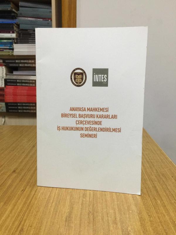 Anayasa Mahkemesi Bireysel Başvuru Kararları Çerçevesinde İş Hukukunun Değerlendirilmesi Semineri (Ağustos 2023)