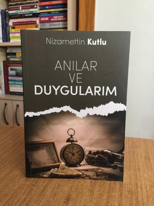 Anılar ve Duygularım - Nizamettin Kutlu