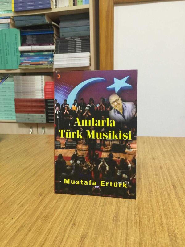 Anılarla Türk Musikisi - Mustafa Ertürk