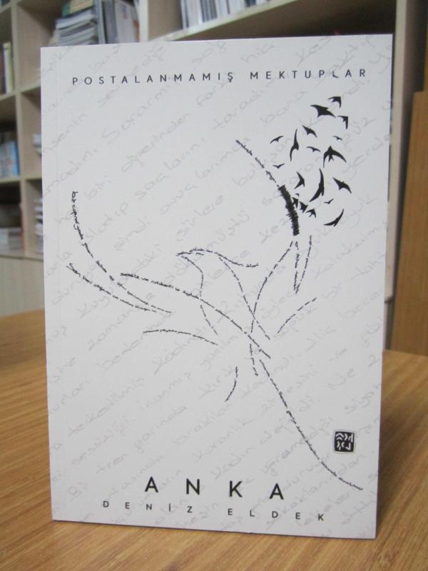 Anka Postalanmamış Mektuplar - Deniz Eldek
