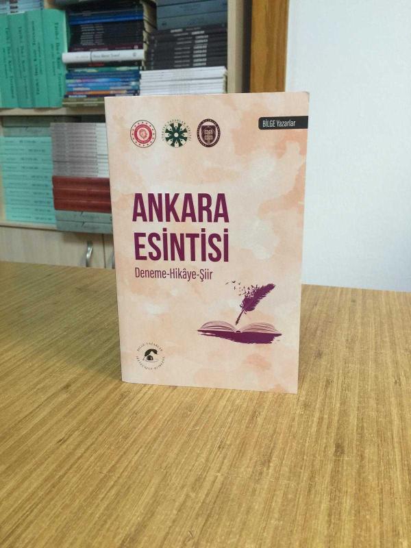 ANKARA ESİNTİSİ Deneme-Hikaye-Şiir / Bilge Yazarlar Yazarlık Atölyeleri