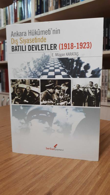 Ankara Hükümeti'nin Dış Siyasetinde Batılı Devletler (1918-1923)