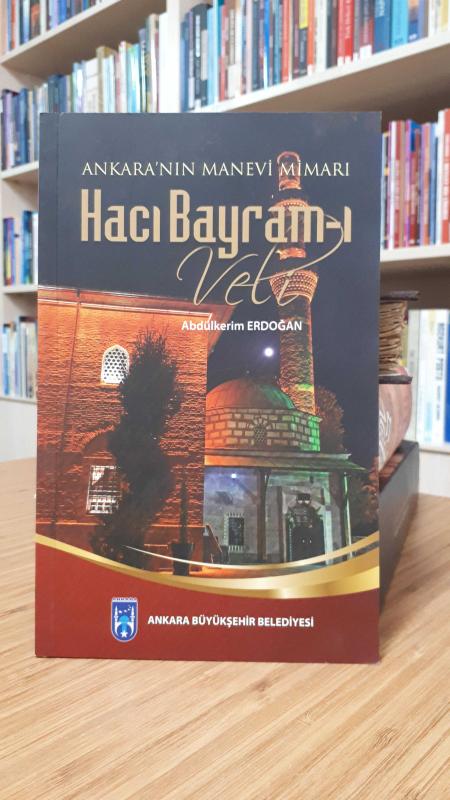 Ankara'nın Manevi Mimarı Hacı Bayram-ı Veli