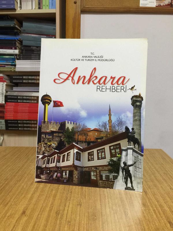 ANKARA REHBERİ 2013 / T.C. Ankara Valiliği Kültür ve Turizm İl Müdürlüğü