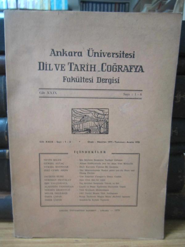 Ankara Üniversitesi Dil ve Tarih-Coğrafya Fakültesi Dergisi Yıl: 1971 Cilt: 29 Sayı: 1-4