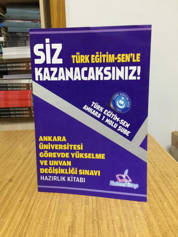 Ankara Üniversitesi Görevde Yükselme ve Unvan Değişikliği Sınavı Hazırlık Kitabı / Türk Eğitim-Sen Ankara 1 No'lu Şube