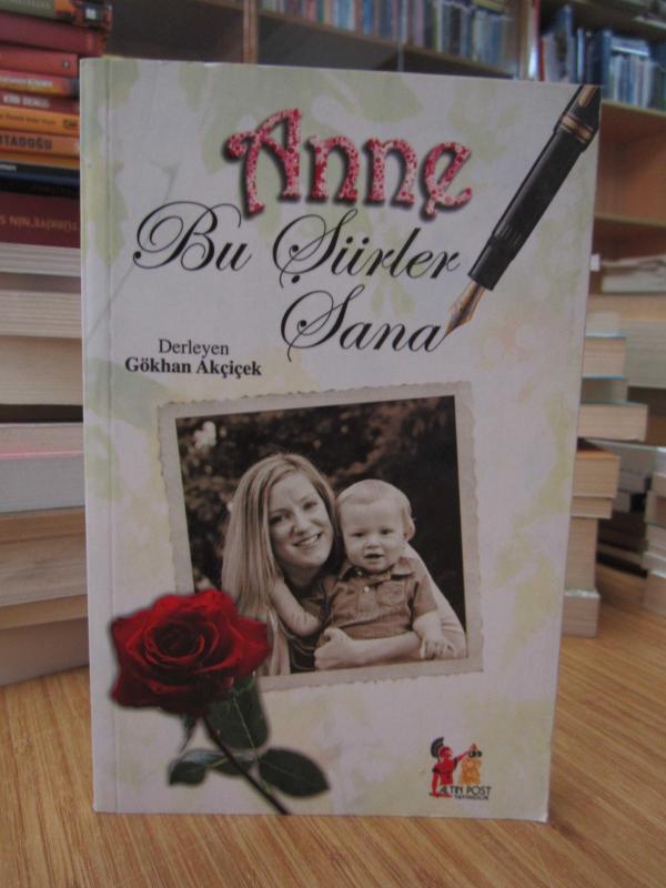 Anne Bu Şiirler Sana (Anne Şiirleri Seçkisi)