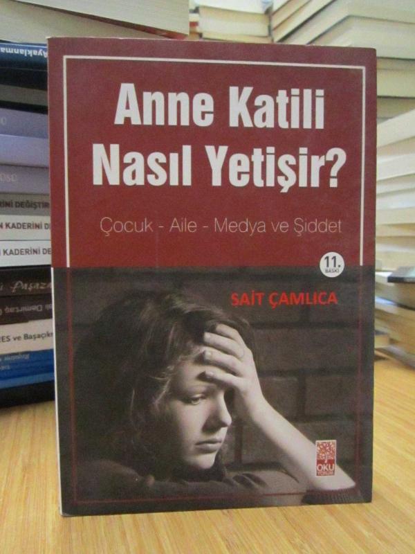 Anne Katili Nasıl Yetişir? (Çocuk - Aile - Medya ve Şiddet)