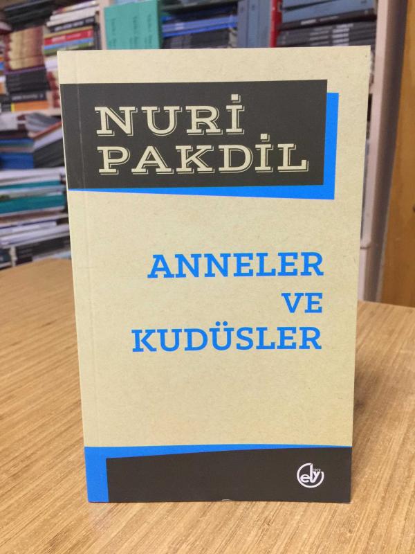 Anneler ve Kudüsler - Nuri Pakdil
