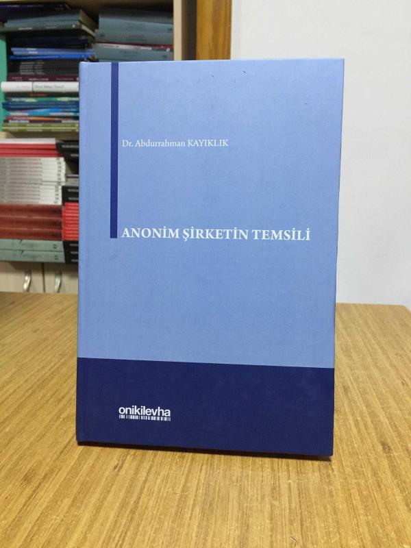 Anonim Şirketin Temsili - Dr. Abdurrahman Kayıklık [Ciltli]