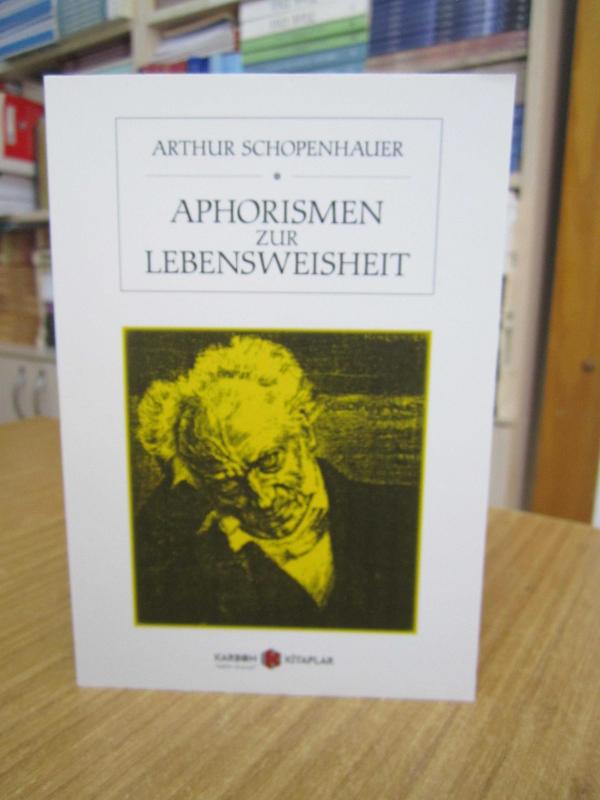 Aphorismen zur Lebensweisheit - Arthur Schopenhauer