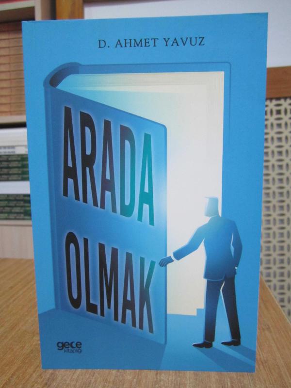 Arada Olmak - D. Ahmet Yavuz