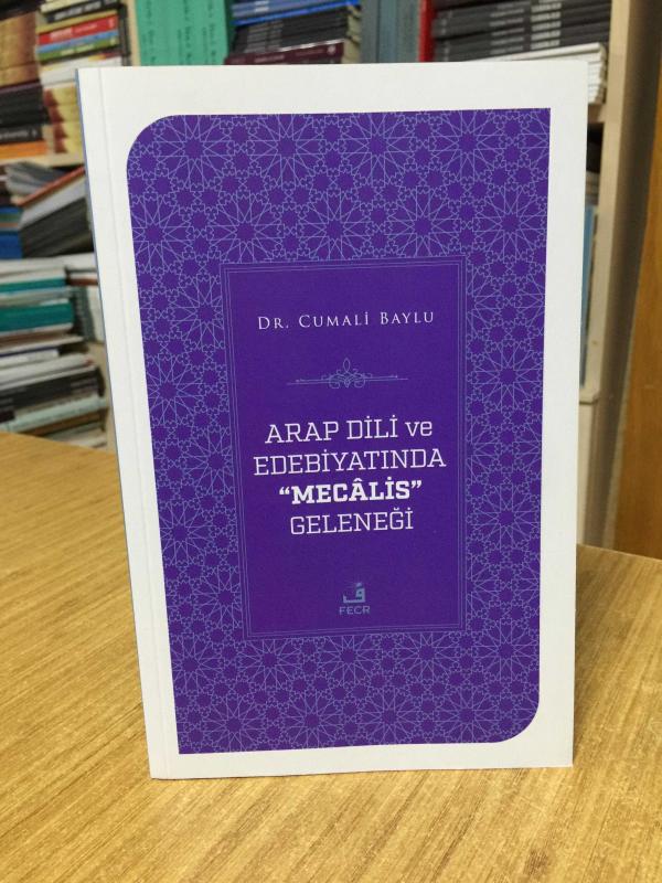Arap Dili ve Edebiyatında Mecalis Geleneği - Dr. Cumali Baylu