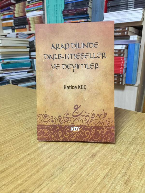 Arap Dilinde Darb-ı Meseller ve Deyimler - Hatice Koç