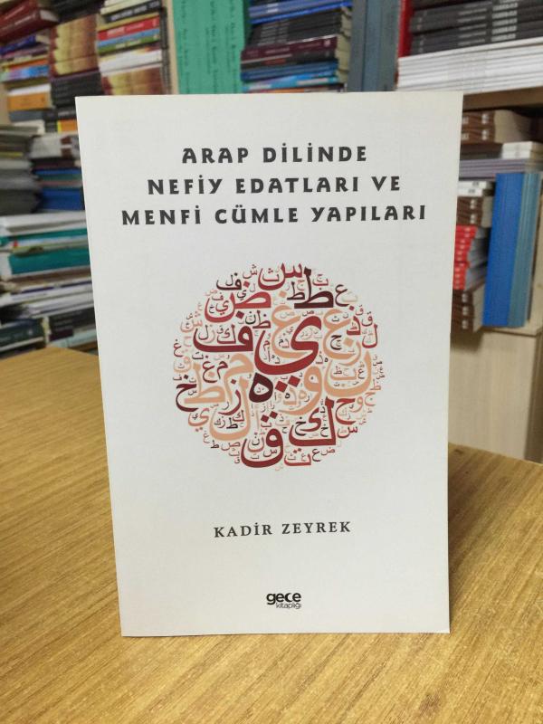 Arap Dilinde Nefiy Edatları ve Menfi Cümle Yapıları - Kadir Zeyrek