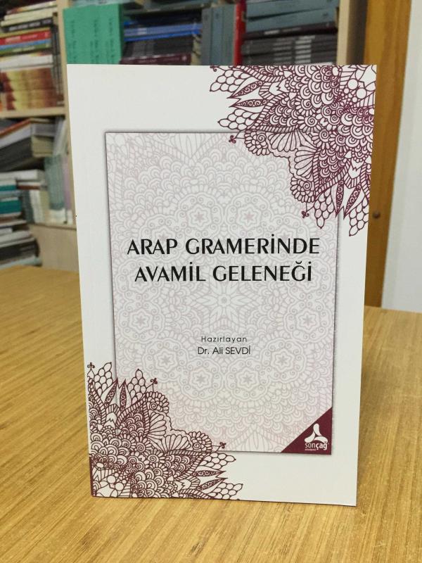 Arap Gramerinde Avamil Geleneği - Dr. Ali Sevdi