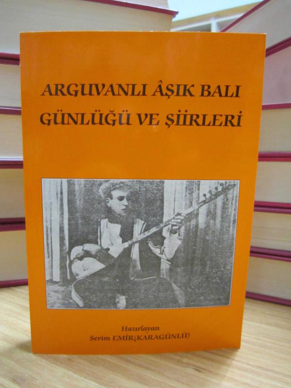 Arguvanlı Aşık Balı Günlüğü ve Şiirleri - Hazırlayan: Sevim Emir Karagünlü