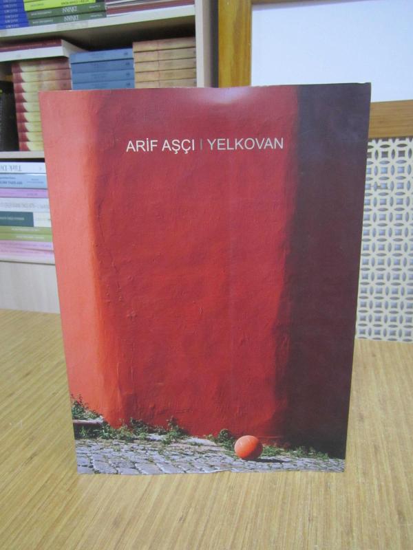 ARİF AŞÇI YELKOVAN / 2 Mart - 15 Nisan 2016