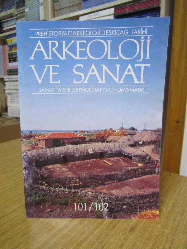 Arkeoloji ve Sanat Dergisi - Sayı 101/102 - Mart Haziran 2001