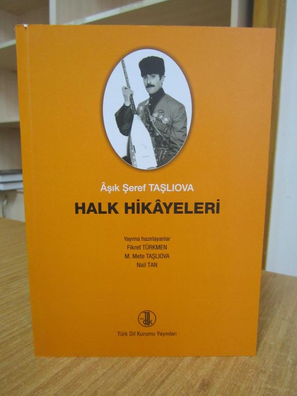 Aşık Şeref Taşlıova - Halk Hikayeleri  / Hazırlayanlar: Fikret Türkmen - M. Mete Taşlıova - Nail Tan [Gözden Geçirilmiş 4.Baskı]