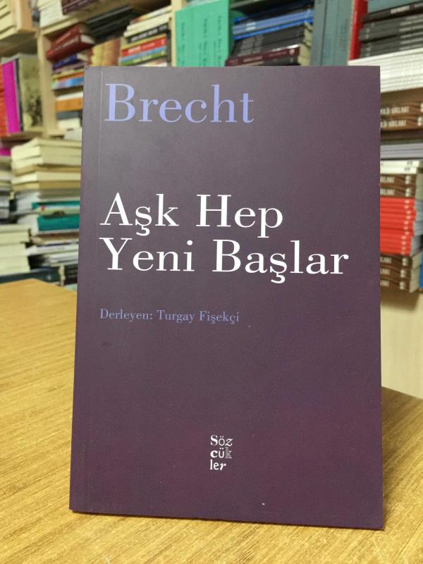 Aşk Hep Yeni Başlar - Bertolt Brecht