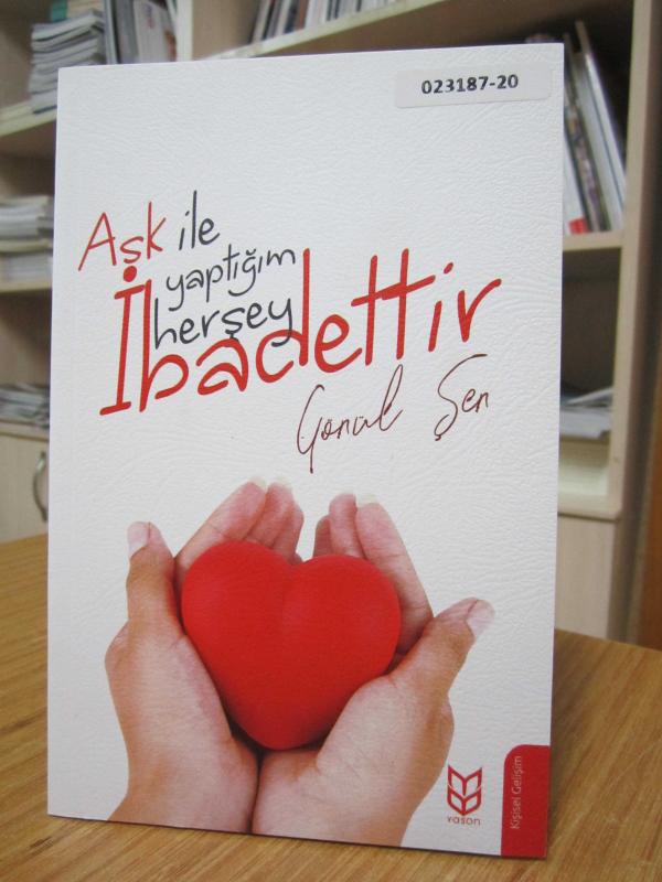 Aşk ile Yaptığım Herşey İbadettir