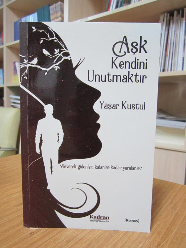 Aşk Kendini Unutmaktır - Yaşar Kuştul
