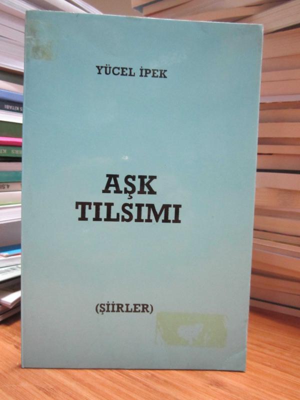 Aşk Tılsımı - Yücel İpek [İmzalı]