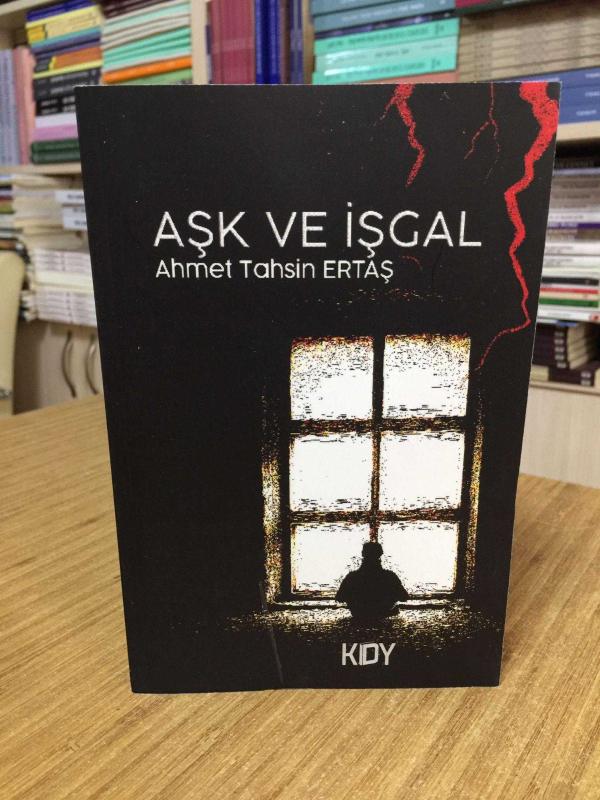 Aşk ve İşgal - Ahmet Tahsin Ertaş