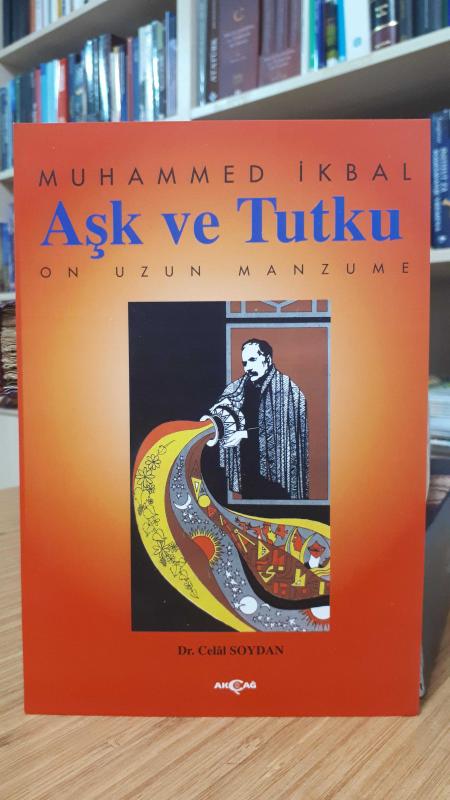 Aşk ve Tutku On Uzun Manzume (Muhammed İkbal)