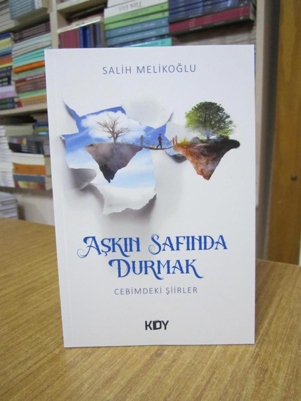 Aşkın Safında Durmak Cebimdeki Şiirler - Salih Melikoğlu