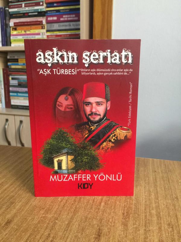 Aşkın Şeriatı Aşk Türbesi - Muzaffer Yönlü