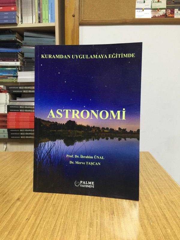 Astronomi Palme Akademik Yayınları / Prof. Dr. İbrahim Ünal - Dr. Merve Taşcan