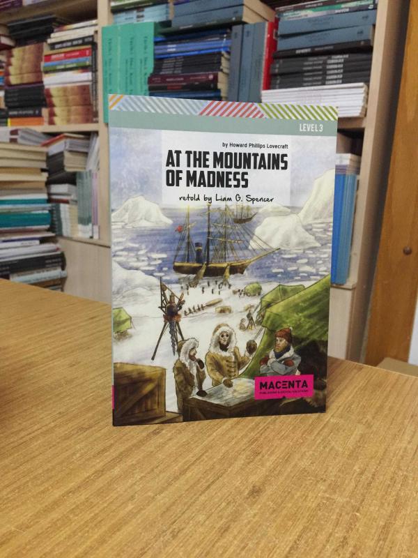At The Mountains of Madness by Howard Phillips Lovecraft (Level 3 Reading) MACENTA Buckingham ELT
