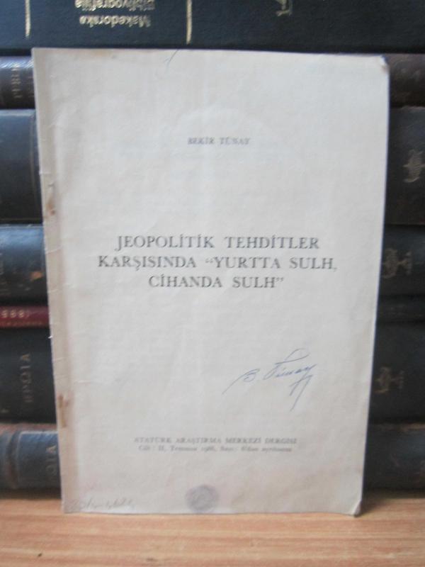 Atatürk Araştırma Merkezi Dergisi - Temmuz 1986 - Cilt 2 Sayı 6'dan Ayrı Basım - Jeopolitik Tehditler Karşısında 