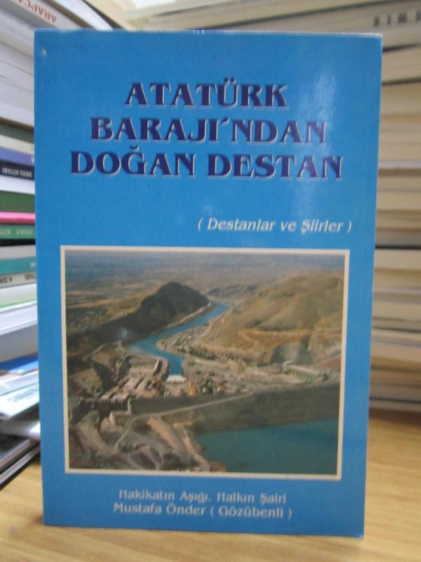 Atatürk Barajı'ndan Doğan Destan - Mustafa Önder [İmzalı]