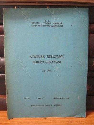 Atatürk Belgeliği Bibliyografyası - Yıl: 2 - Sayı: 3 - Temmuz Eylül 1986