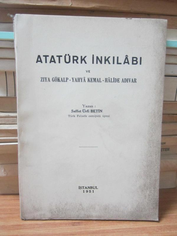 Atatürk İnkılabı ve Ziya Gökalp - Yahya Kemal - Halide Adıvar