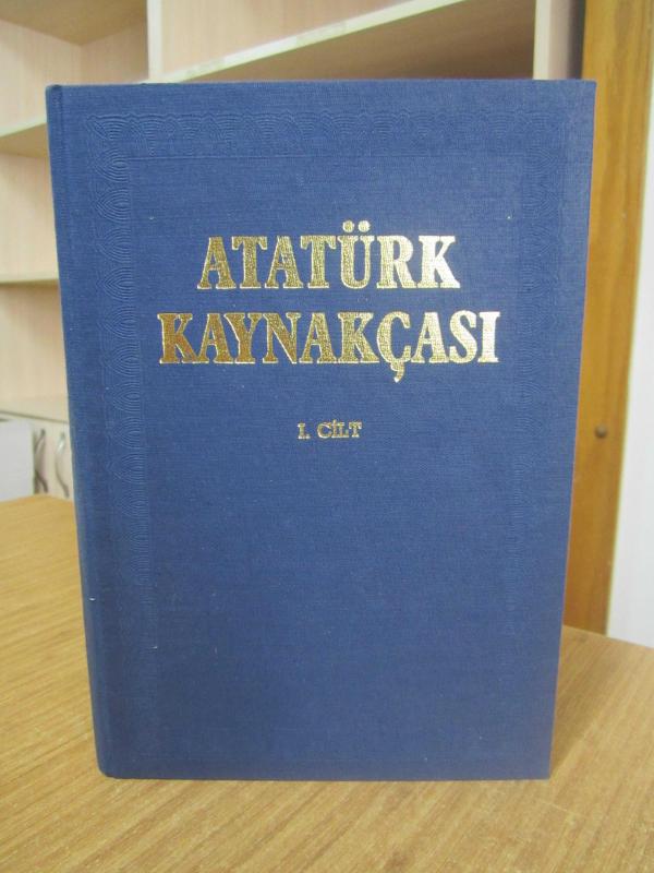 ATATÜRK KAYNAKÇASI 1. CİLT [Doğumunun 100. Yılında Yayınlanan Kitaplar, Broşürler, Dergi Makaleleri, Bildiriler, Şiirler]